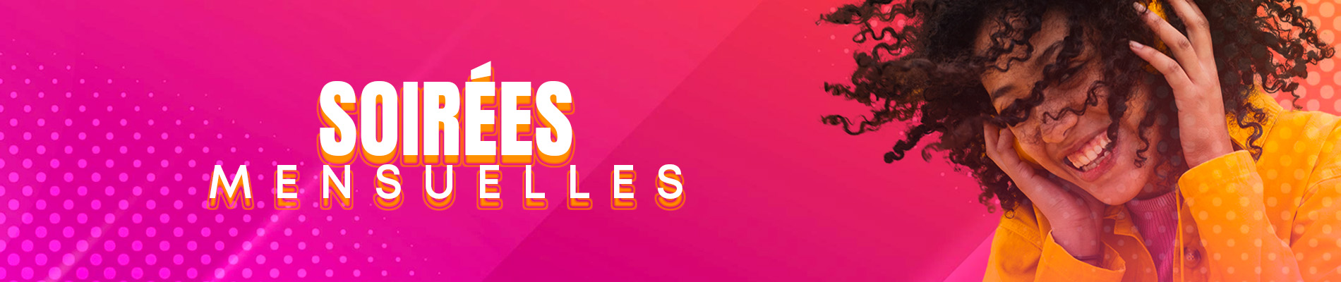 soirées mensuelles